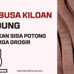 Jual Busa Kiloan Bandung Bukan Sisa Potong Harga Grosir