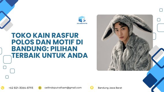 CV Cellindo Putra: Toko Kain Rasfur Polos & Motif di Bandung